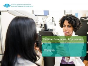Canadian Association of Optometrists Myopia Myopia or Nearsightedness