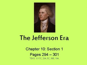 Chapter 10 the jefferson era