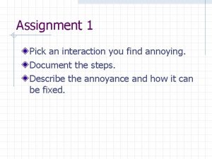 Assignment 1 Pick an interaction you find annoying