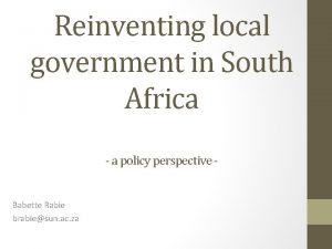 Reinventing local government in South Africa a policy