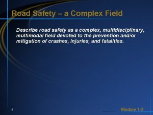 Road Safety a Complex Field Describe road safety
