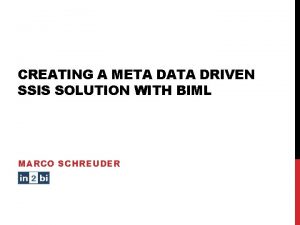 Meta data driven