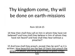 Thy kingdom come thy will be done on