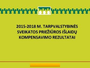 2015 2018 M TARPVALSTYBINS SVEIKATOS PRIEIROS ILAID KOMPENSAVIMO