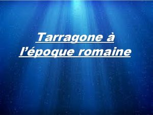 Tarragone lpoque romaine IRgne Romain Tarragone Carte de