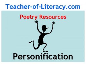 TeacherofLiteracy com Poetry Resources Personification Personification Todays Objectives