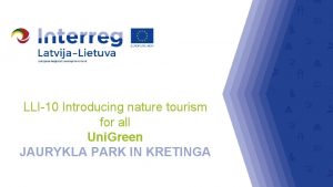 LLI10 Introducing nature tourism for all Uni Green