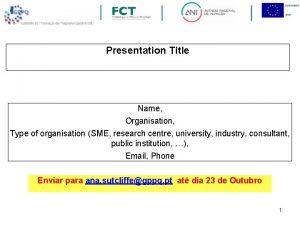 Presentation Title Name Organisation Type of organisation SME