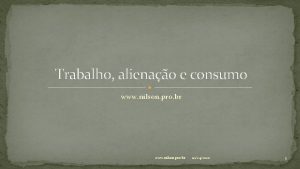 Trabalho alienao e consumo www nilson pro br