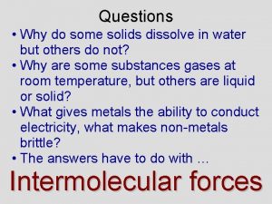 Questions Why do some solids dissolve in water