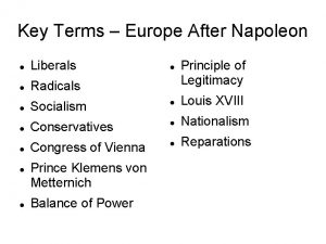 Key Terms Europe After Napoleon Liberals Radicals Socialism
