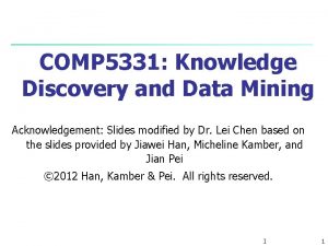 COMP 5331 Knowledge Discovery and Data Mining Acknowledgement