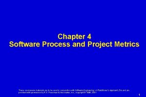 Chapter 4 Software Process and Project Metrics These