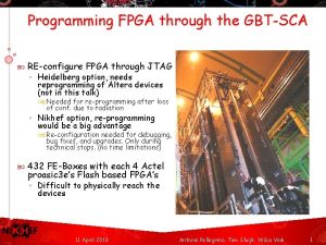 Programming FPGA through the GBTSCA REconfigure FPGA through