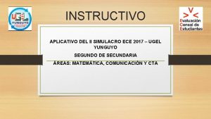 INSTRUCTIVO APLICATIVO DEL II SIMULACRO ECE 2017 UGEL