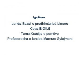 Agrobiznes Lenda Bazat e prodhimtaris bimore Klasa BXII