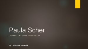 Paula Scher GRAPHIC DESIGNER AND PAINTER By Christopher