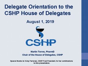 Delegate Orientation to the CSHP House of Delegates