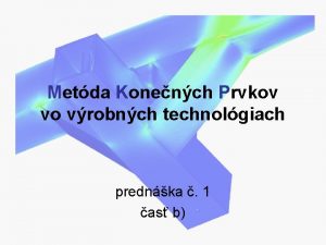 Metda Konench Prvkov vo vrobnch technolgiach prednka 1