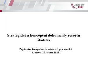 Strategick a koncepn dokumenty resortu kolstv Zvyovn kompetenc