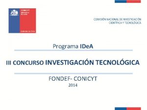 Programa IDe A III CONCURSO INVESTIGACIN TECNOLGICA FONDEF