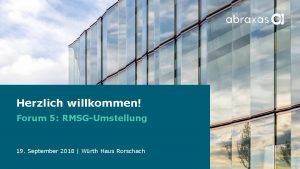 Herzlich willkommen Forum 5 RMSGUmstellung 19 September 2018