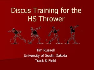 Discus Training for the HS Thrower Tim Russell