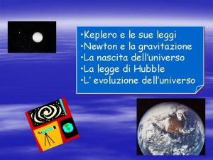 Keplero e le sue leggi Keplero e le sue leggi
