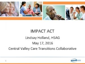 IMPACT Lindsay Holland HSAG May 17 2016 Central