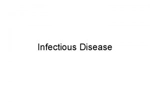 Infectious Disease Pathogens are microorganisms that cause disease