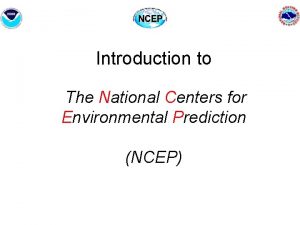 National centers for environmental prediction