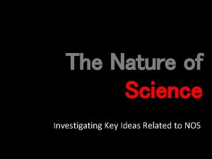 The Nature of Science Investigating Key Ideas Related