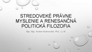 STREDOVEK PRVNE MYSLENIE A RENESANN POLITICK FILOZOFIA Mgr