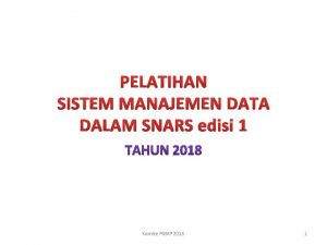 PELATIHAN SISTEM MANAJEMEN DATA DALAM SNARS edisi 1