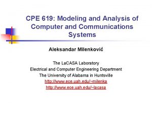 CPE 619 Modeling and Analysis of Computer and