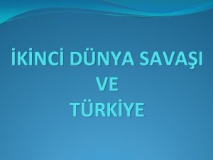 KNC DNYA SAVAI VE TRKYE kinci Dnya Savanda