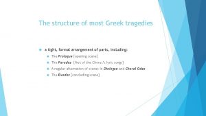 Greek tragedy structure Greek tragedy structure