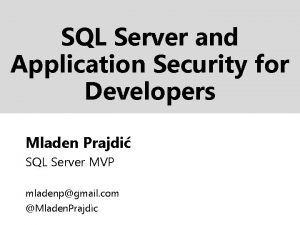 SQL Server and Application Security for Developers Mladen