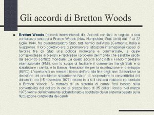 Gli accordi di Bretton Woods accordi internazionali di
