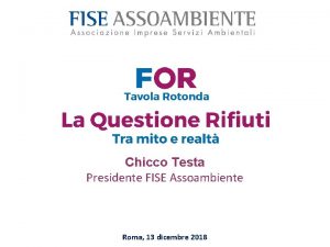 Chicco Testa Presidente FISE Assoambiente Roma 13 dicembre