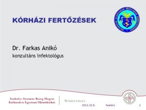 KRHZI FERTZSEK Dr Farkas Anik konzultns infektolgus 2013