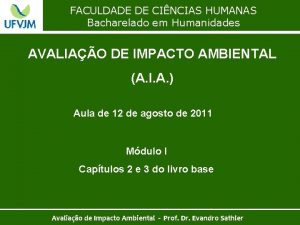 FACULDADE DE CINCIAS HUMANAS Bacharelado em Humanidades AVALIAO