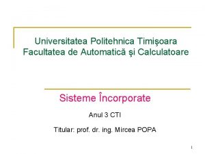 Universitatea Politehnica Timioara Facultatea de Automatic i Calculatoare