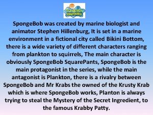 Sponge Bob was created by marine biologist and