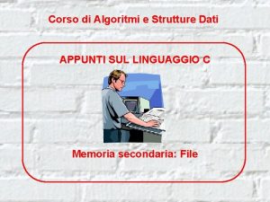 Corso di Algoritmi e Strutture Dati APPUNTI SUL