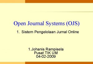 Open Journal Systems OJS 1 Sistem Pengelolaan Jurnal