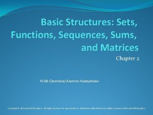 Basic Structures Sets Functions Sequences Sums and Matrices