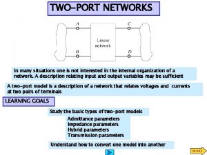 TWOPORT NETWORKS In many situations one is not