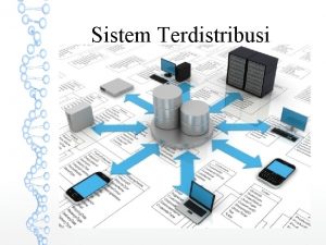 Sistem terdistribusi adalah