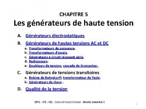 CHAPITRE 5 Les gnrateurs de haute tension A